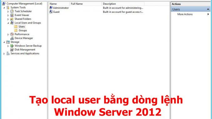 Hướng dẫn tạo Local User trong Win server bằng dòng lệnh