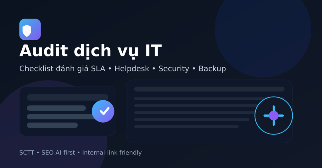 Ảnh bìa audit dịch vụ IT với checklist SLA, helpdesk, bảo mật và backup