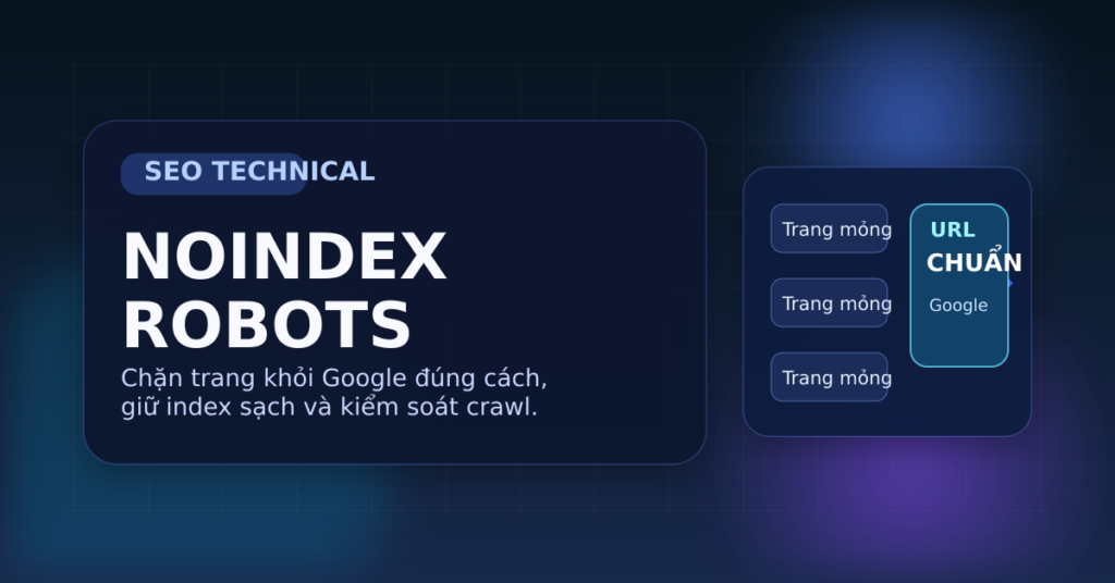 Ảnh bìa về noindex và cách chặn trang khỏi Google đúng chuẩn SEO