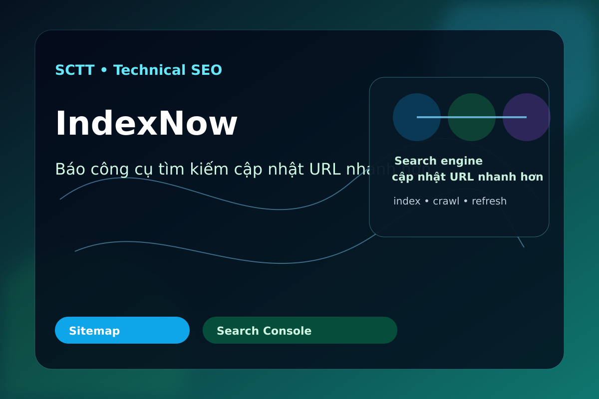 Sơ đồ IndexNow, sitemap và crawl trong technical SEO
